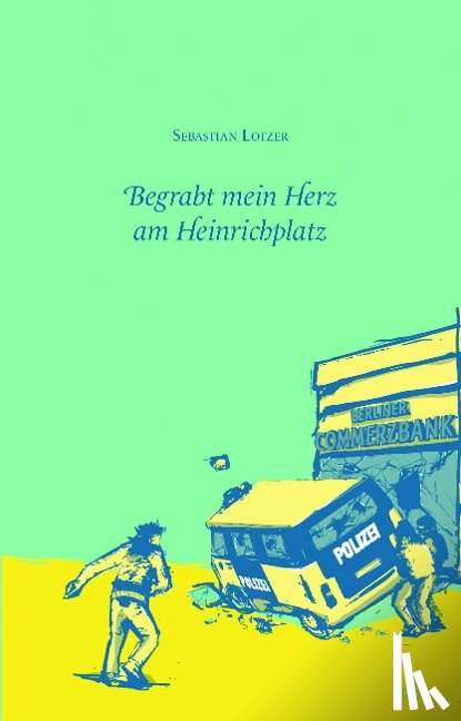 Lotzer, Sebastian - Begrabt mein Herz am Heinrichplatz