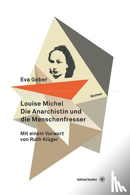 Geber, Eva - Louise Michel. Die Anarchistin und die Menschenfresser