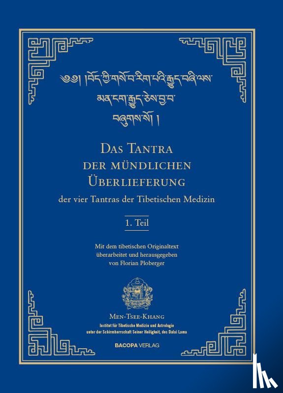  - Das Tantra der mündlichen Überlieferung der vier Tantras der Tibetischen Medizin 1. Teil.