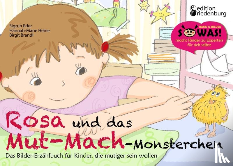 Eder, Sigrun, Heine, Hannah-Marie, Brandl Benetseder, Birgit - Rosa und das Mut-Mach-Monsterchen