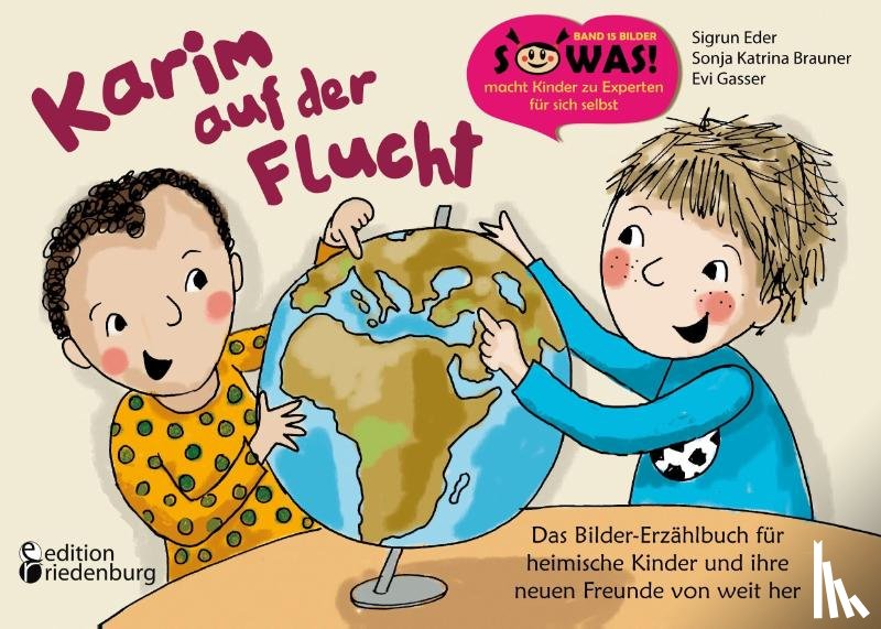 Eder, Sigrun, Brauner, Sonja Katrina, Gasser, Evi - Karim auf der Flucht - Das Bilder-Erzählbuch für heimische Kinder und ihre neuen Freunde von weit her