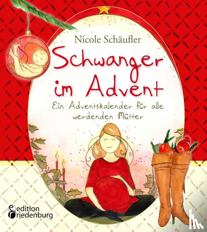 Schäufler, Nicole - Schwanger im Advent - Ein Adventskalender für alle werdenden Mütter