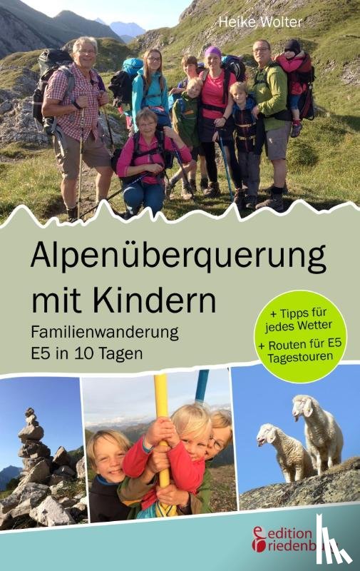 Wolter, Heike - Alpenuberquerung mit Kindern - Familienwanderung E5 in 10 Tagen