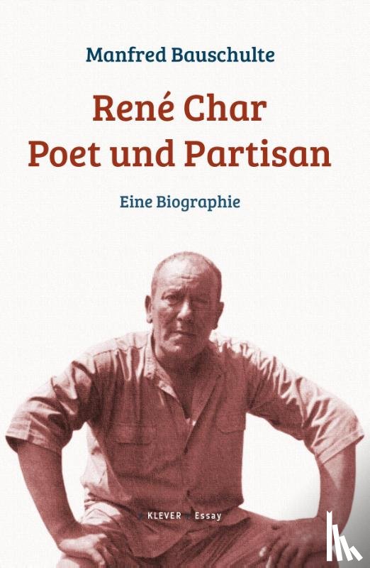 Bauschulte, Manfred - René Char - Poet und Partisan