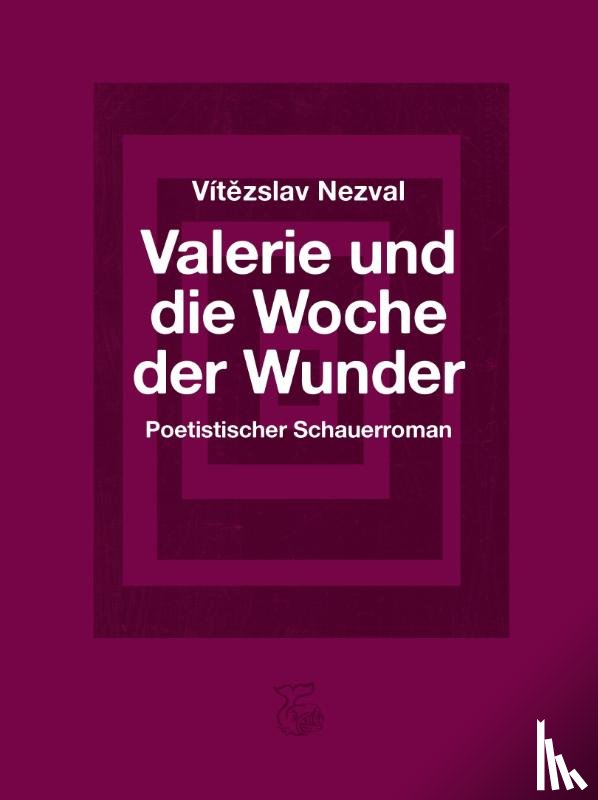 Nezval, Vítezslav - Valerie und die Woche der Wunder