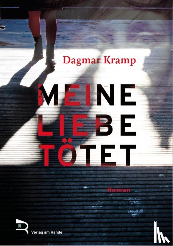 Kramp, Dagmar - MEINE LIEBE TÖTET