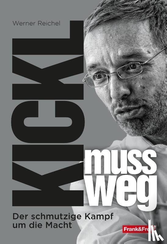 Reichel, Werner - Kickl muss weg