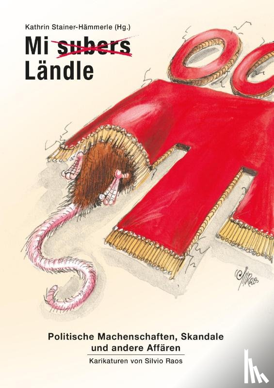  - Mi subers Ländle. Politische Machenschaften, Skandale und andere Affären