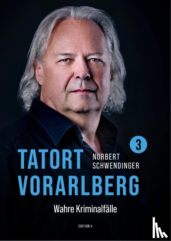 Schwendinger, Norbert - TATORT VORARLBERG 3
