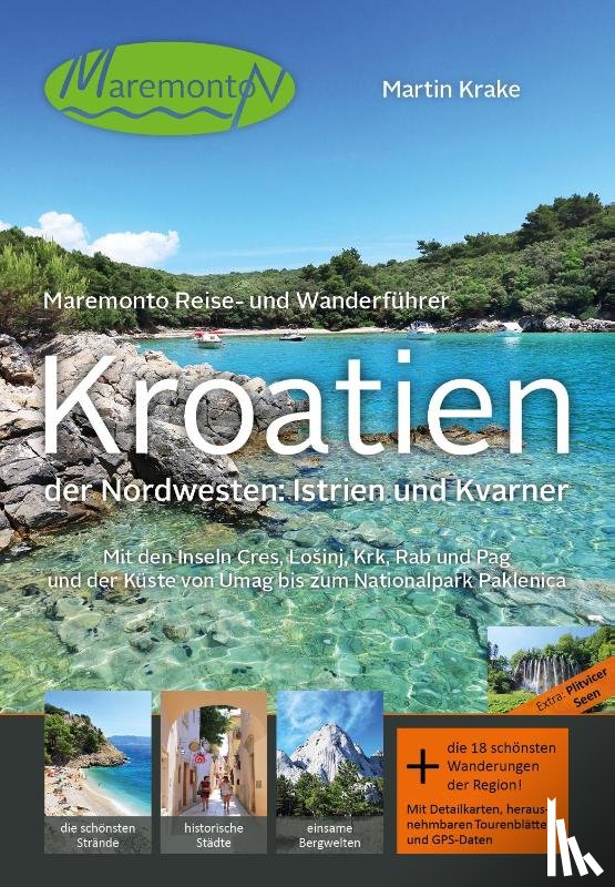 Krake, Martin - Maremonto Reise- und Wanderführer: Kroatien - der Nordwesten: Istrien und Kvarner