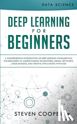 Cooper, Steven - Deep Learning for Beginners