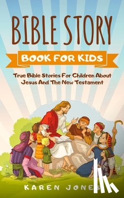 Jones, Karen - Bible Story Book for Kids