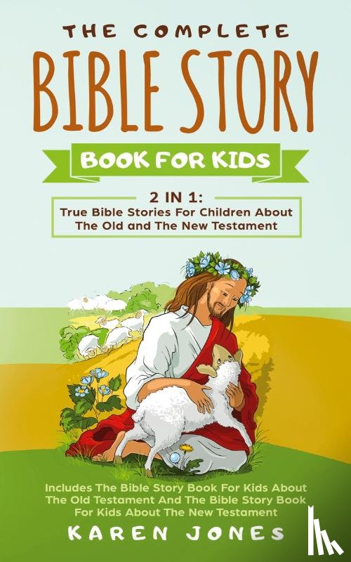 Jones, Karen - The Complete Bible Story Book For Kids