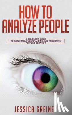 Greiner, Jessica - How To Analyze People