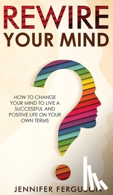 Ferguson, Jennifer - Rewire Your Mind
