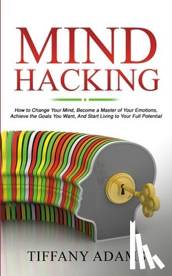 Adams, Tiffany - Mind Hacking