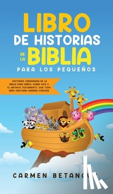 Betancur, Carmen - Libro de Historias de la Biblia Para Los Pequenos