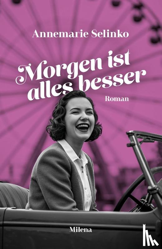 Selinko, Annemarie - Morgen ist alles besser