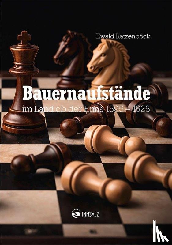 Ratzenböck, Ewald - Bauernaufstände im Land ob der Enns 1595 - 1626