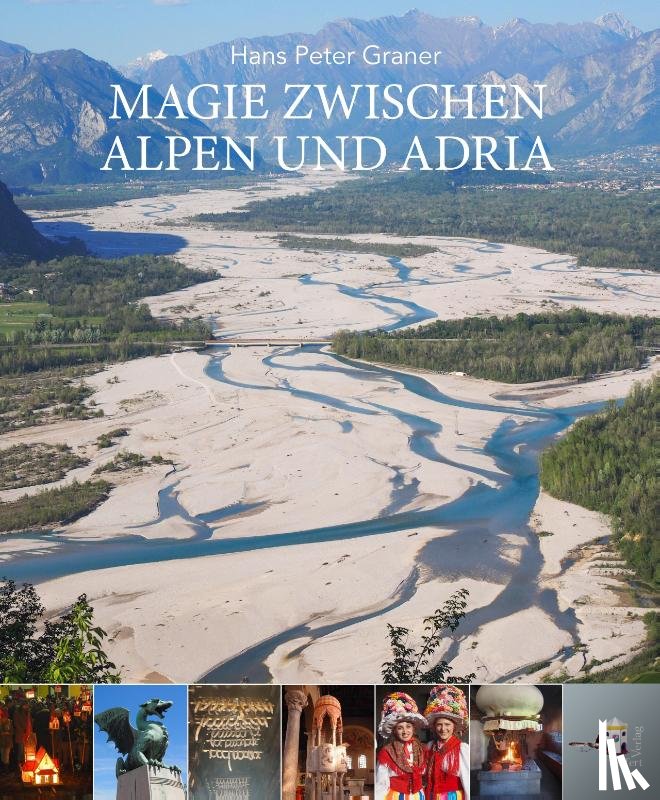 Graner, Hans Peter - Magie zwischen Alpen und Adria