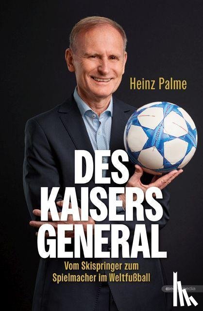 Palme, Heinz - Des Kaisers General