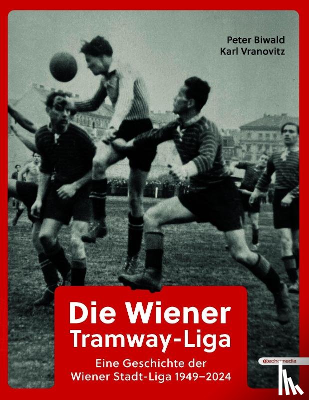 Biwald, Peter, Vranovitz, Karl - Die Wiener Tramway-Liga