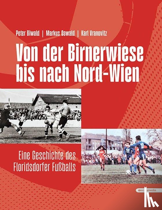 Biwald, Peter, Oswald, Martin, Vranovitz, Karl - Von der Birnerwiese bis nach Nord-Wien