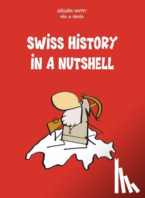Nappey, Gregoire - Swiss History in a Nutshell