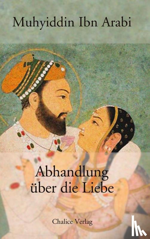 Muhyiddin, Ibn Arabi - Abhandlung über die Liebe