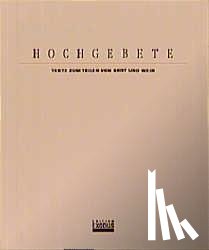  - Hochgebete. Texte zum Teilen von Brot und Wein
