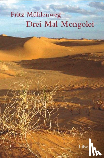 Mühlenweg, Fritz - Drei Mal Mongolei