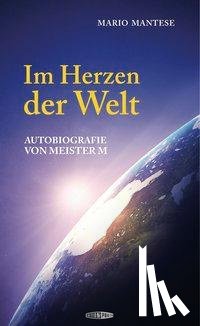 Mantese, Mario - Im Herzen der Welt