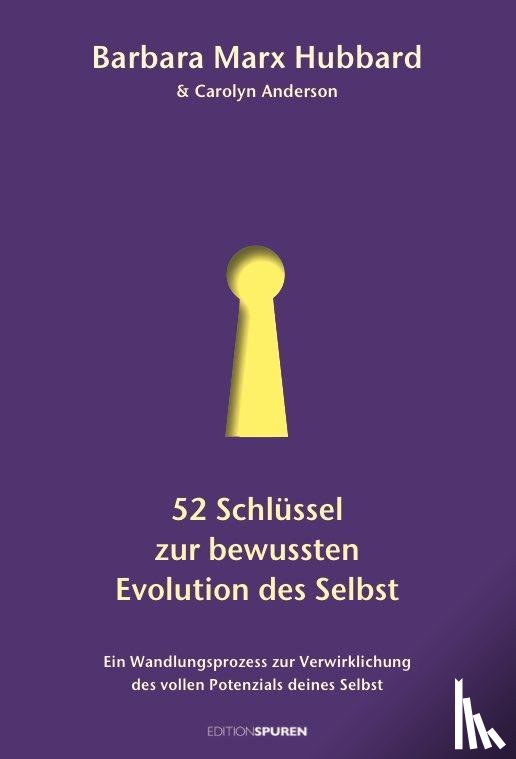 Hubbard, Barbara Marx, Anderson, Carolyn - 52 Schlüssel zur bewussten Evolution des Selbst