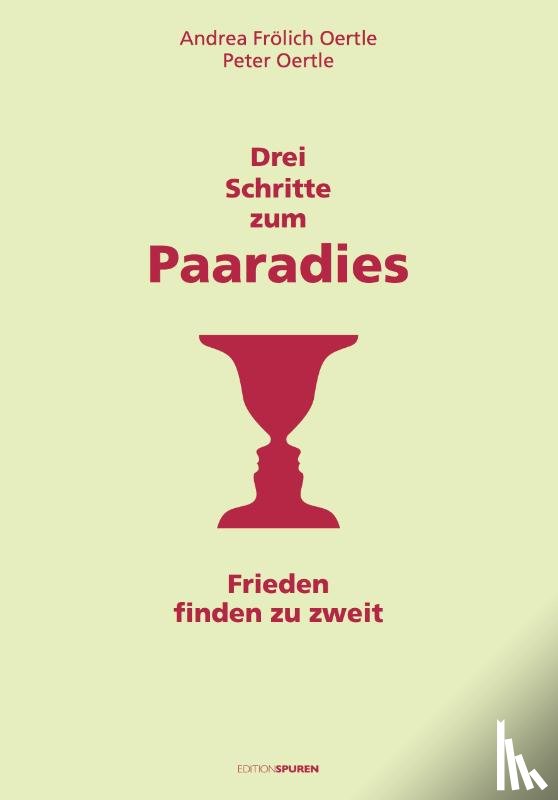 Frölich Oertle, Andrea, Oertle, Peter - Drei Schritte zum Paaradies