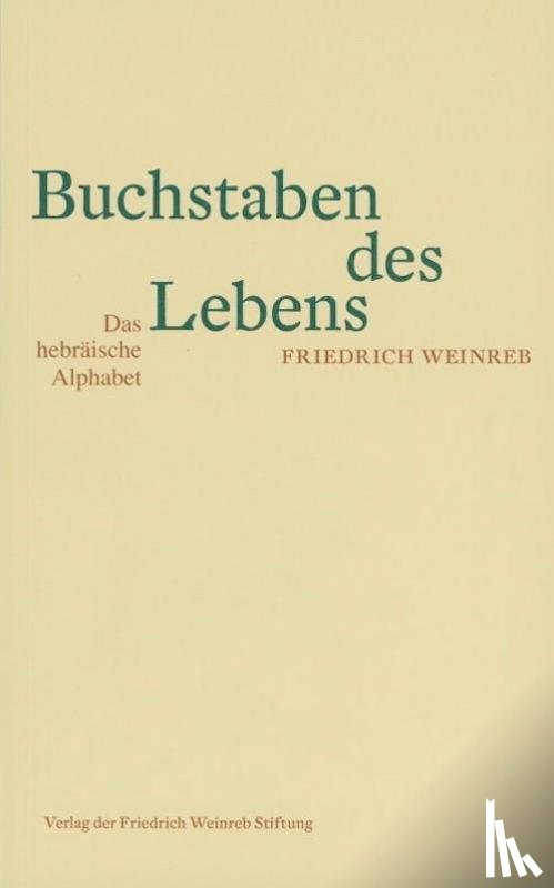 Weinreb, Friedrich - Buchstaben des Lebens
