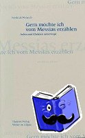 Weinreb, Friedrich - Gern möchte ich vom Messias erzählen