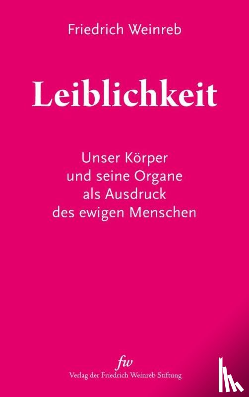 Weinreb, Friedrich - Leiblichkeit