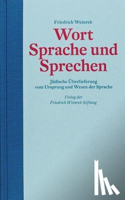 Weinreb, Friedrich - Wort Sprache und Sprechen