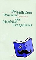 Weinreb, Friedrich - Die jüdischen Wurzeln des Matthäus Evangeliums