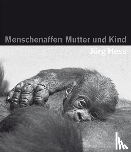 Hess, Jörg - Menschenaffen - Mutter und Kind