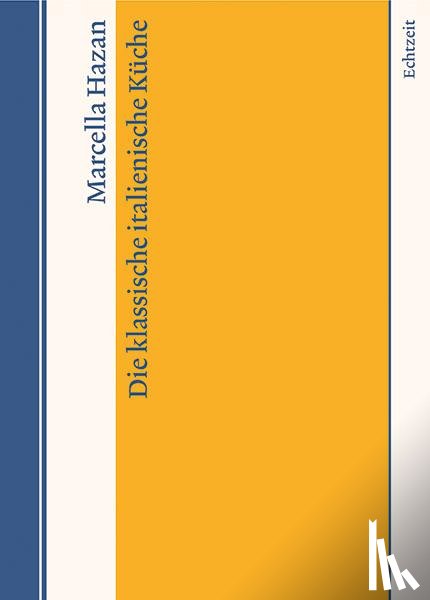 Hazan, Marcella - Die klassische italienische Küche