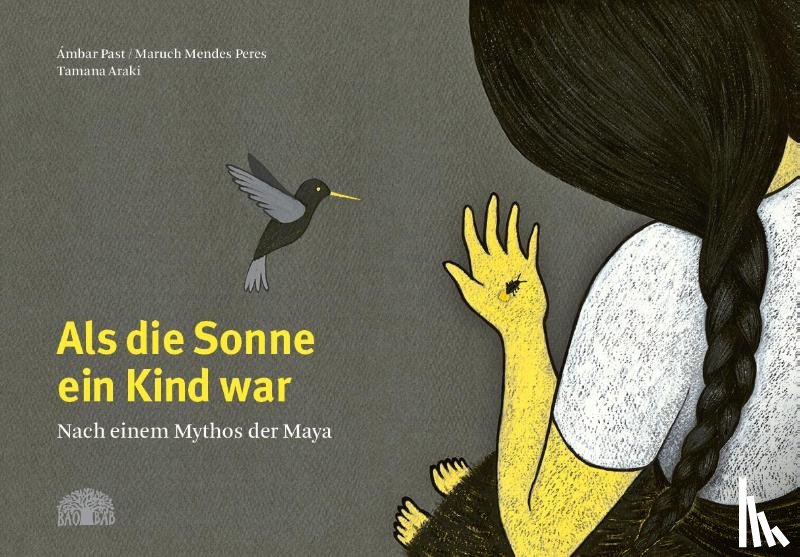 Past, Ámbar, Mendes Peres, Maruch, Araki, Tamana - Als die Sonne ein Kind war