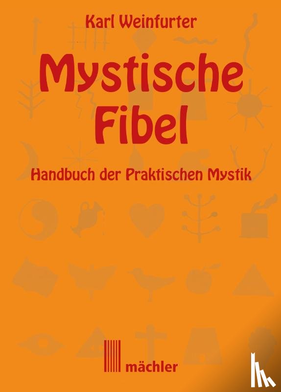 Weinfurter, Karl - Die Mystische Fibel