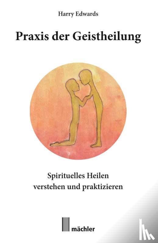 Edwards, Harry - Praxis der Geistheilung