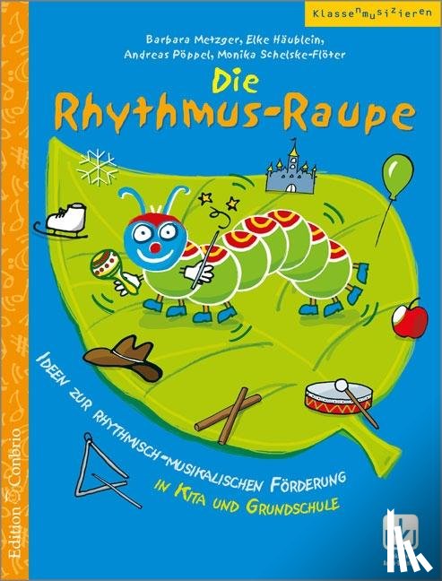 Metzger, Barbara, Häublein, Elke, Schelske-Flöter - Die Rhythmus-Raupe