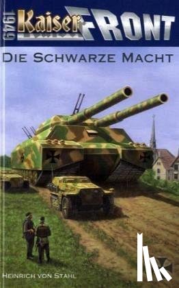 Stahl, Heinrich von - Kaiserfront 1949 Band 1: Die schwarze Macht