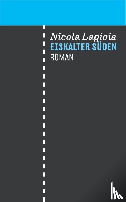 Lagioia, Nicola - Eiskalter Süden