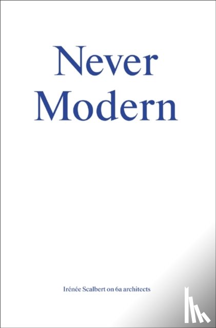 Scalbert, Irenee - Never Modern