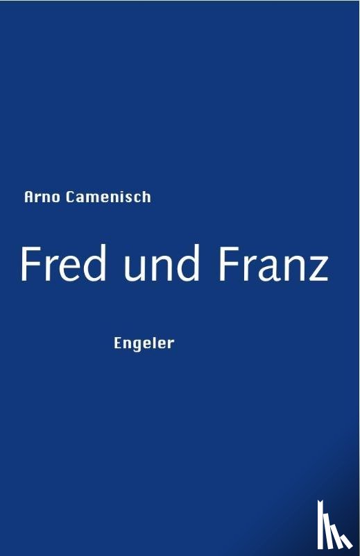 Camenisch, Arno - Fred und Franz