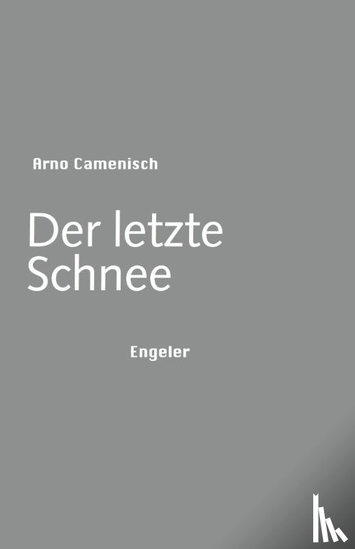 Camenisch, Arno - Der letzte Schnee